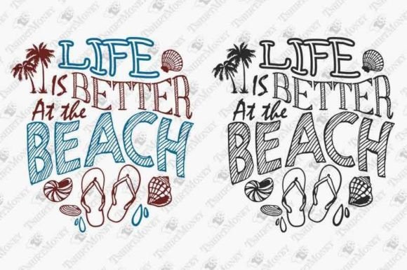 Life is Better at the Beach Summer Graphics